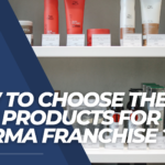 How to Choose the Best Products For PCD Pharma Franchise ?