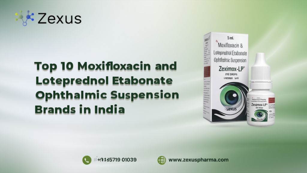 ZEXUS PHARMACEUTICALS - Moxifloxacin And Loteprednol Etabonate Ophthalmic Suspension Top 10 Moxifloxacin and Loteprednol Etabonate Ophthalmic Suspension Brands in India